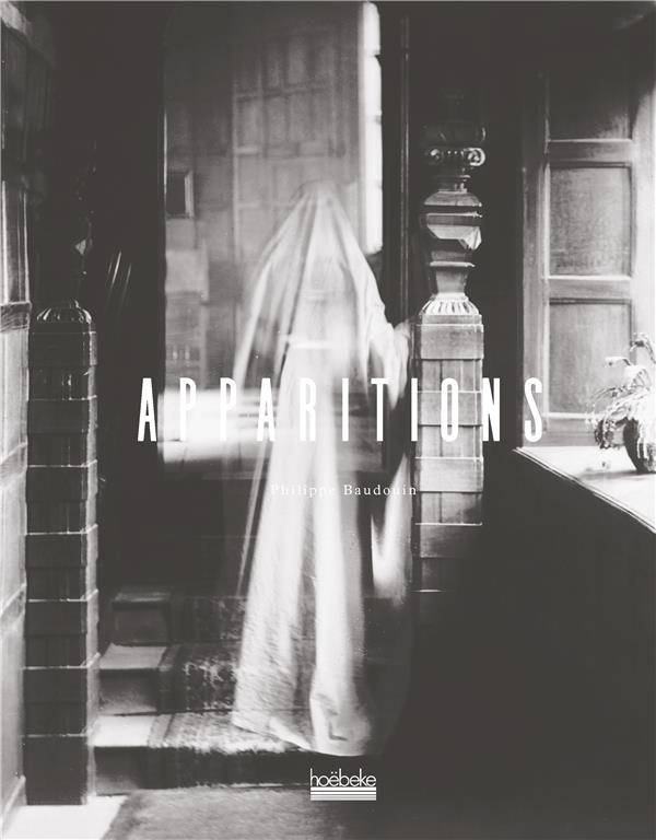 Apparitions. Les archives de la France hantée