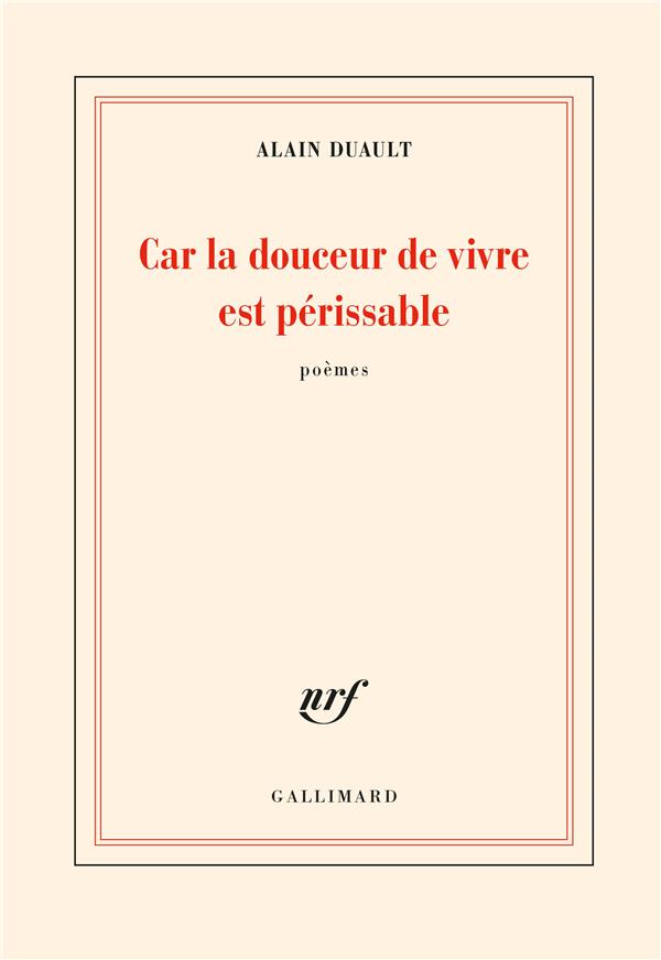 Car la douceur de vivre est périssable
