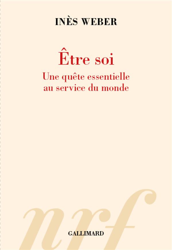 Etre soi. Une quête essentielle au service du monde