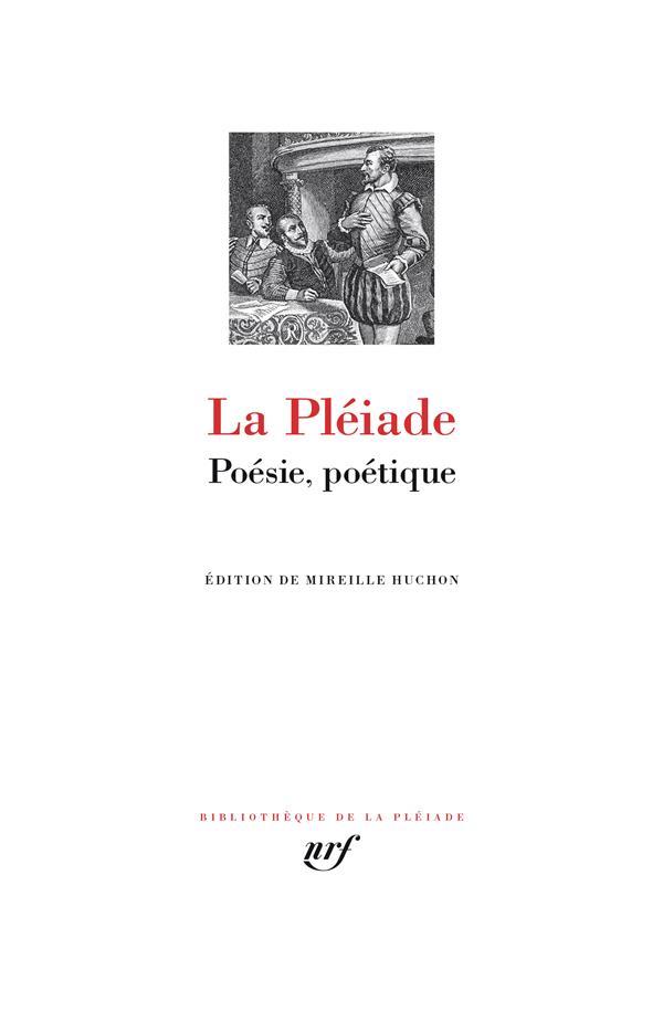 La Pléiade. Poésie, poétique