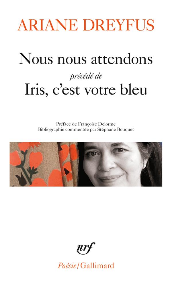 Nous nous attendons. Précédé de Iris, c'est votre bleu