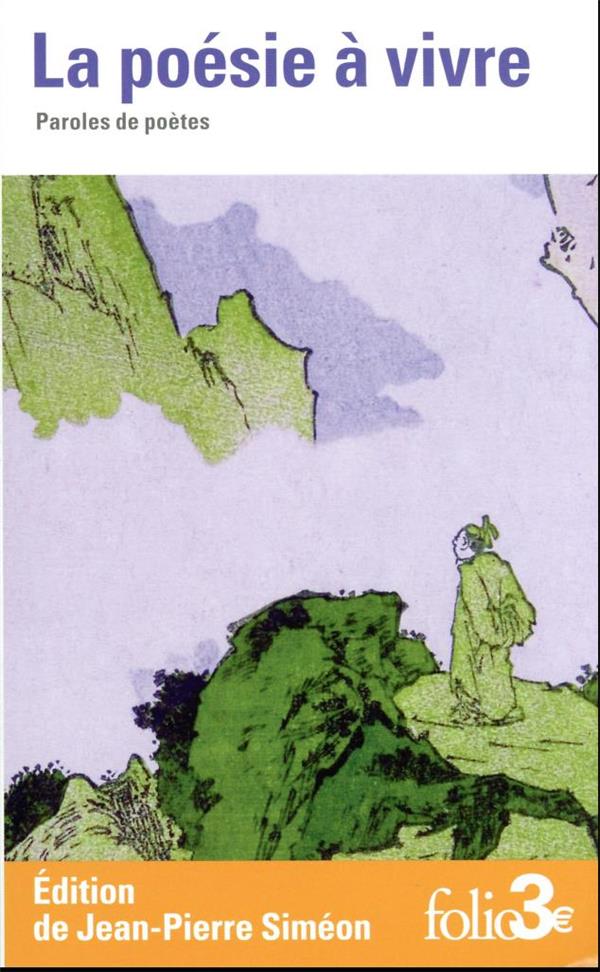 La poésie à vivre. Paroles de poètes