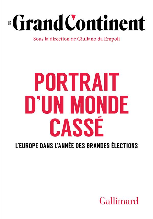 Le Grand Continent N° 3 : Portrait d'un monde cassé. L'Europe dans l'année des grandes élections