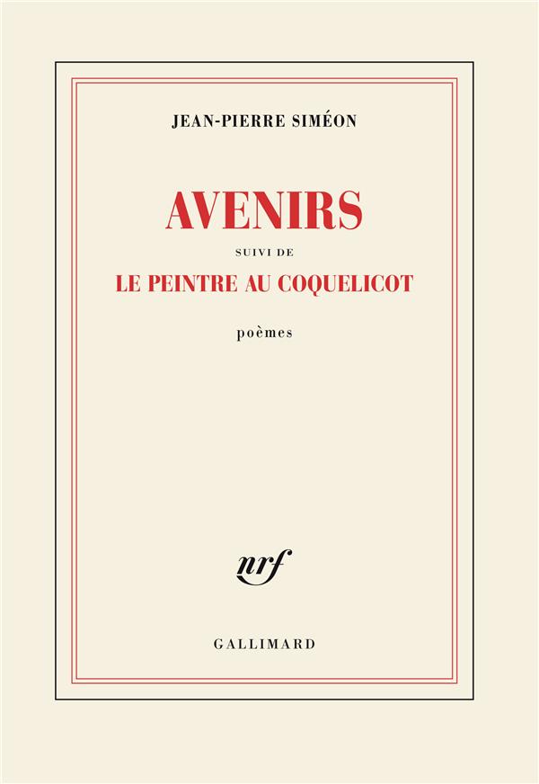 Avenirs. Suivi de Le peintre au coquelicot