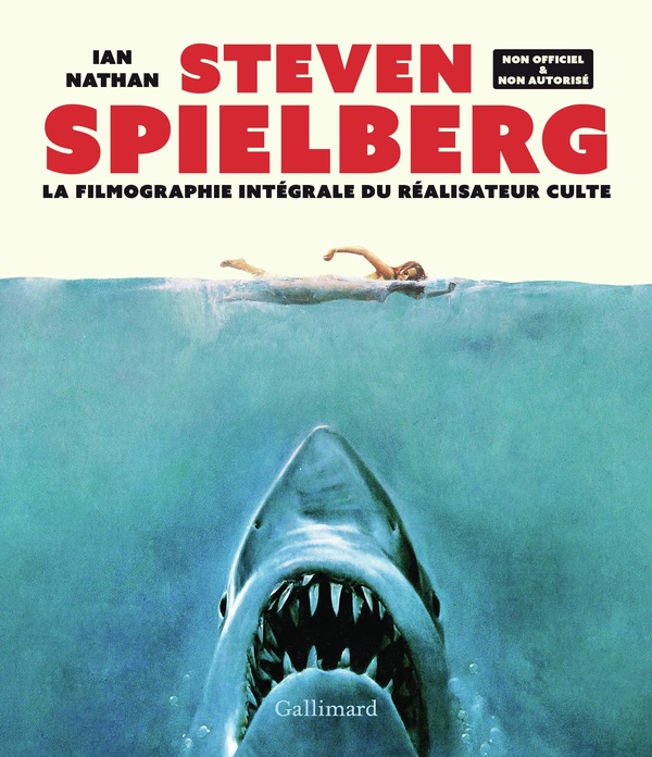 Steven Spielberg. La filmographie intégrale du réalisateur culte
