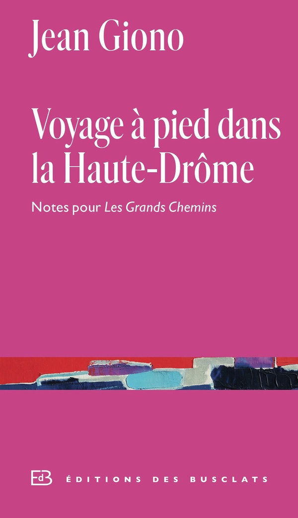 Voyage à pied dans la Haute-Drôme. Notes pour Les Grands Chemins