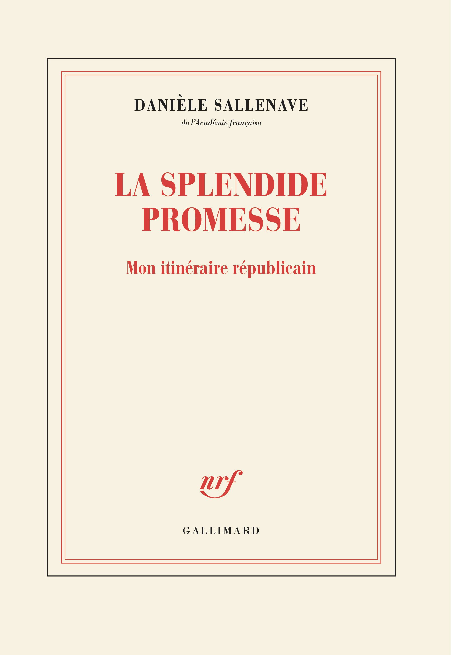 La splendide promesse. Mon itinéraire républicain