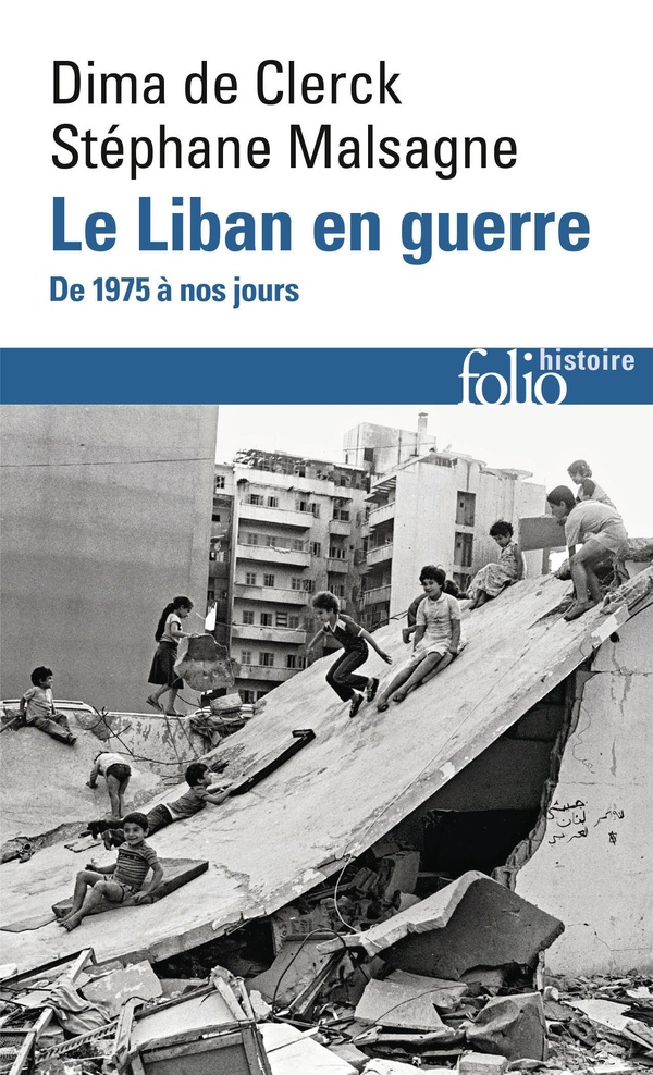 Le Liban en guerre. De 1975 à nos jours - Nouvelle édition augmentée et mise à jour