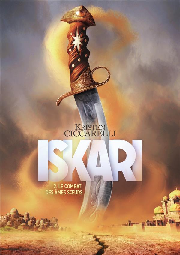 Iskari Tome 2 : Le combat des âmes soeurs