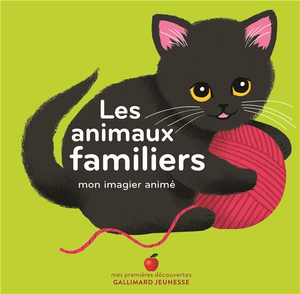 Les animaux familiers. Mon imagier animé
