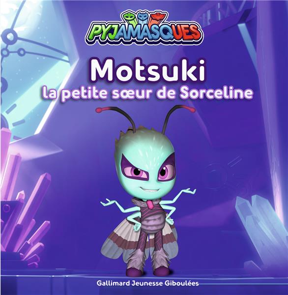 Les Pyjamasques (série TV) Tome 24 : Motsuki, la petite soeur de Sorceline