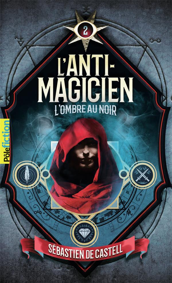 L'anti-magicien Tome 2 : L'ombre au noir