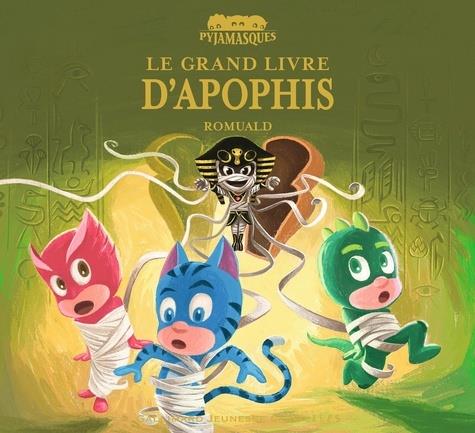Les Pyjamasques : Le grand livre d’Apophis. Les Pyjamasques et la momie d'Apophis Tomes 1 et 2