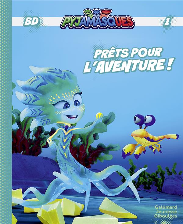 Pyjamasques Tome 1 : Prêts pour l’aventure !