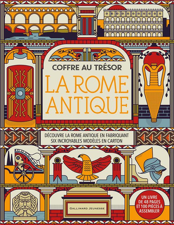 La Rome antique. Découvre la Rome antique en fabriquant six incroyables modèles en carton