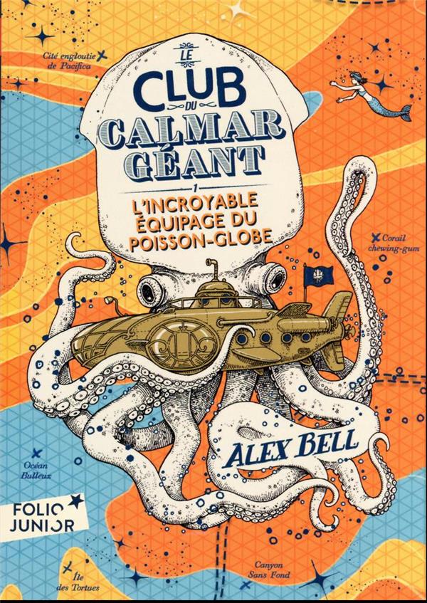 Le Club du Calmar Géant Tome 1 : L'incroyable équipage du Poisson-Globe