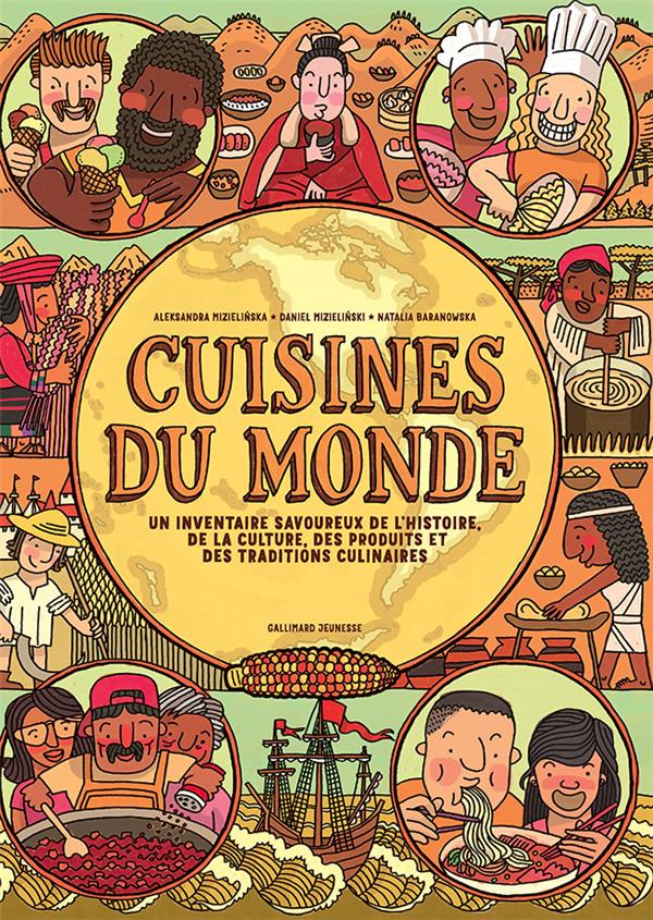 Cuisines du monde. Un inventaire savoureux de l'histoire, de la culture, des produits et des traditi