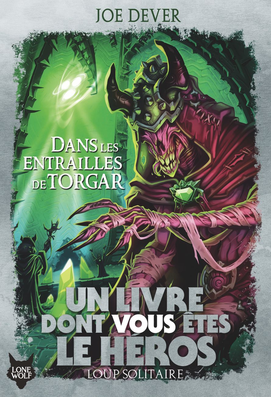 Loup Solitaire Tome 10 : Dans les entrailles de Torgar