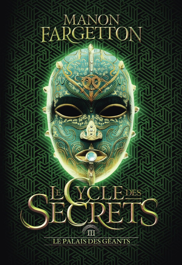 Le Cycle des secrets Tome 3 : Le palais des géants