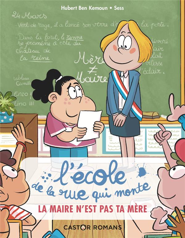 L'école de la rue qui monte Tome 3 : La maire n'est pas ta mère