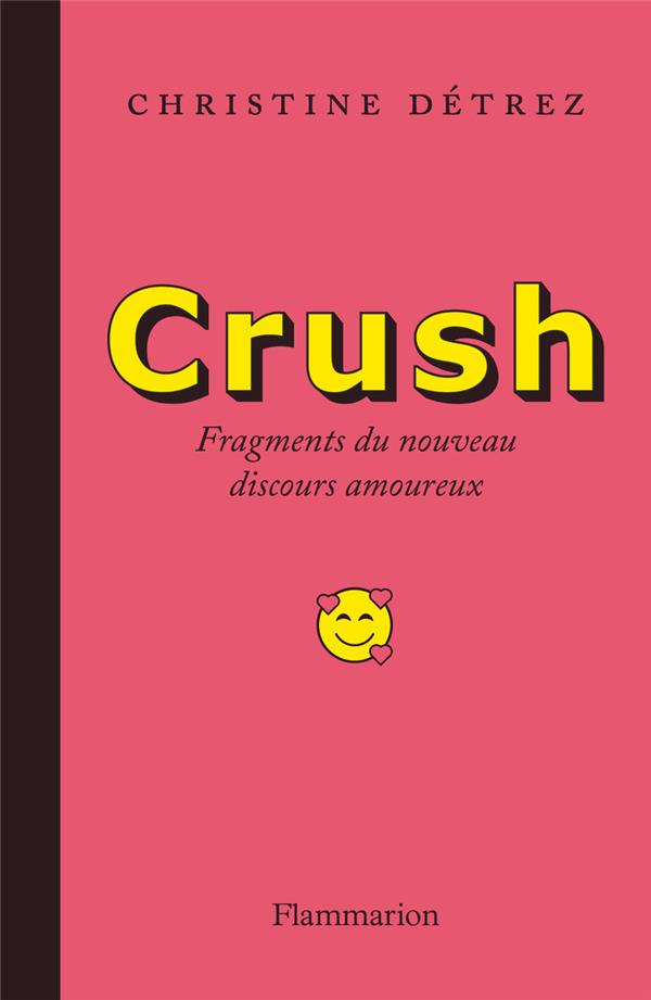 Crush. Nouveaux fragments du discours amoureux