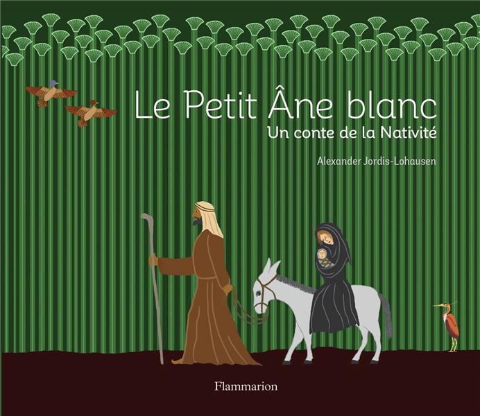 Le Petit Ane blanc. Un conte de la Nativité