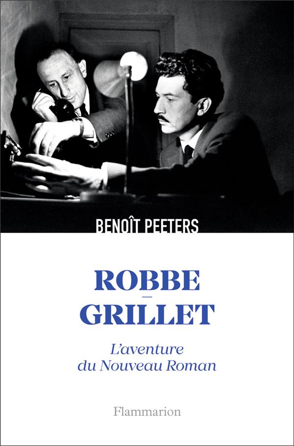 Robbe-Grillet. L'aventure du Nouveau Roman