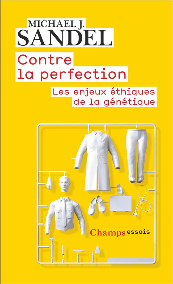 Contre la perfection. Les enjeux éthiques de la génétique