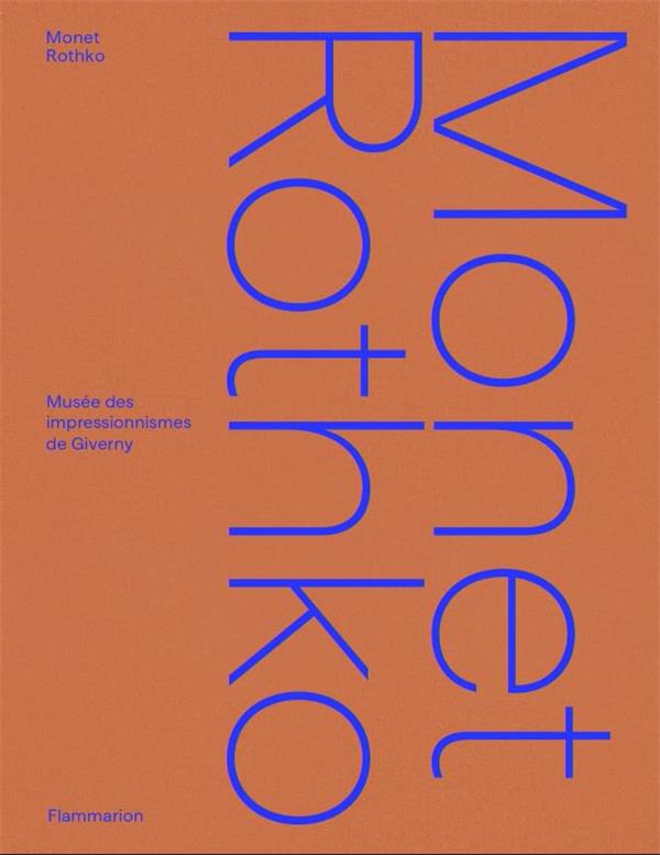 Monet Rothko. Musée des impressionismes de Giverny