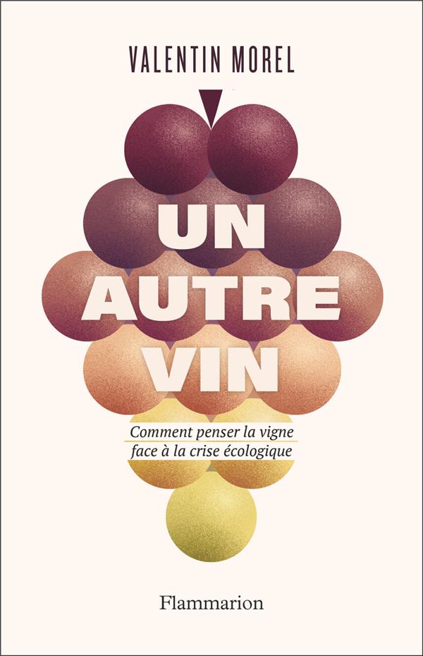 Un autre vin. Comment penser la vigne face à la crise écologique
