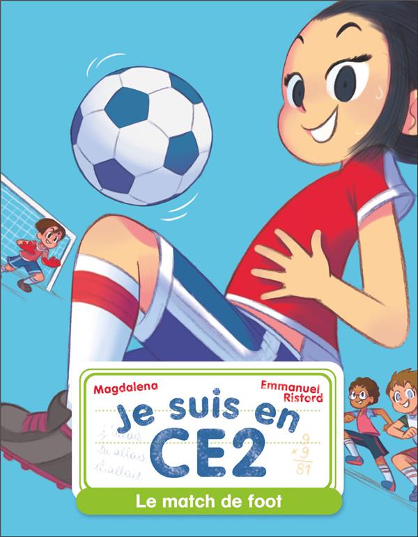 Je suis en CE2 Tome 8 : Le match de foot