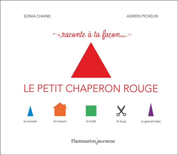 Raconte à ta façon... Le Petit Chaperon rouge