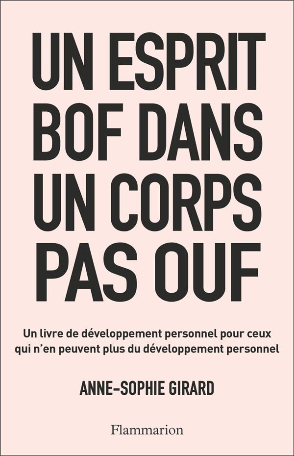 Un esprit bof dans un corps pas ouf. Un livre de développement personnel pour ceux qui n’en peuvent