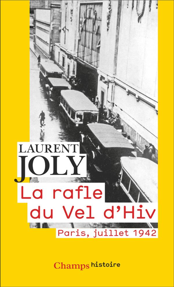 La rafle du Vel d'Hiv. Paris, juillet 1942