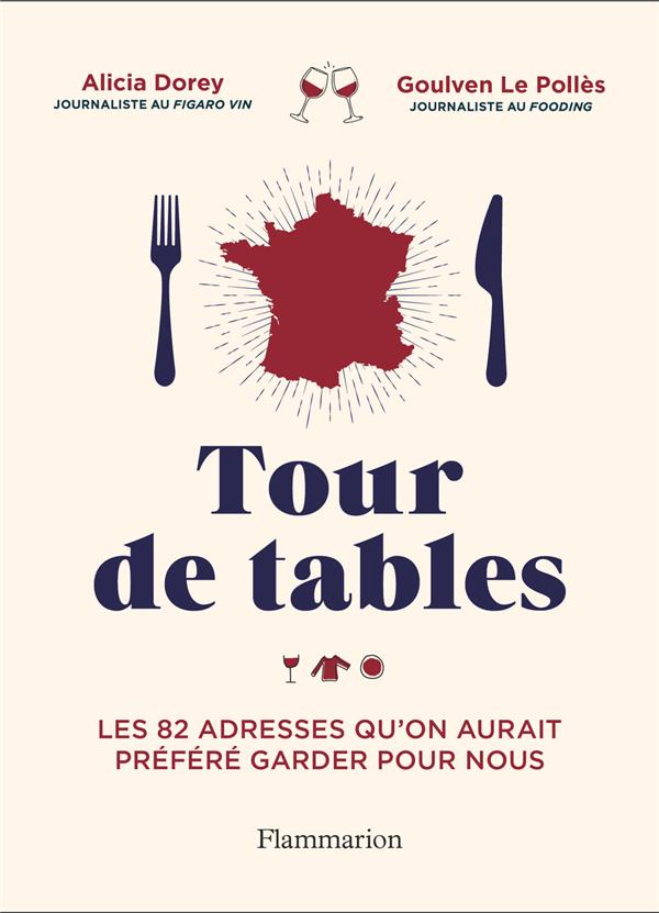 Tour de tables. Les 82 adresses qu'on aurait préféré garder pour nous