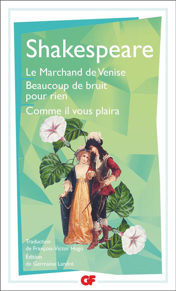 Le Marchand de Venise ; Beaucoup de bruit pour rien ; Comme il vous plaira