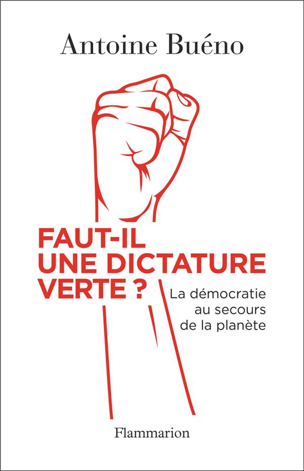 Faut-il une dictature verte ?. La démocratie au secours de la planète