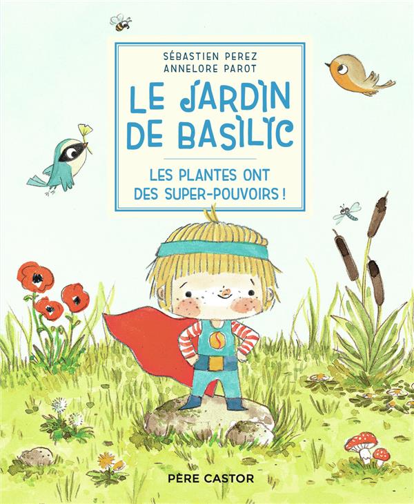 Le Jardin de Basilic : Les plantes ont des super-pouvoirs !