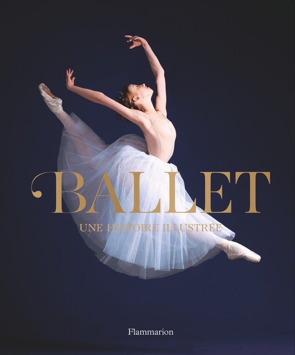Ballet. Une histoire illustrée