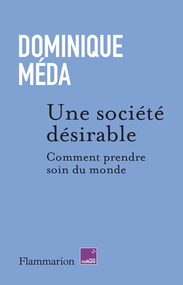 Une société désirable. Comment prendre soin du monde