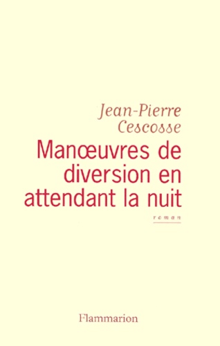 Manoeuvres de diversion en attendant la nuit