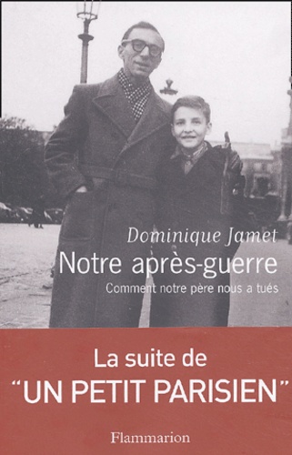 Notre après-guerre. Comment notre père nous a tués (1945-1954)