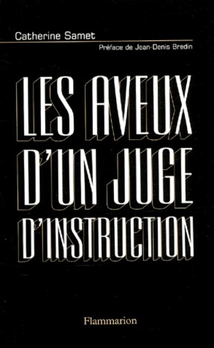 Les aveux d'un juge d'instruction