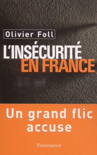 L'insécurité en France. Un grand flic accuse