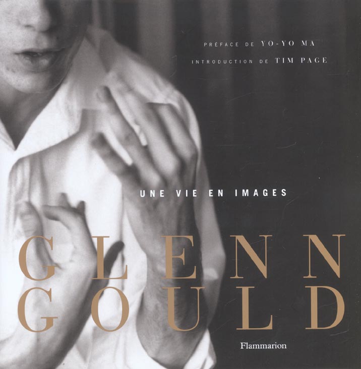 Glenn Gould. Une vie en images