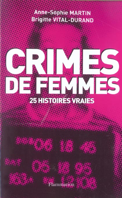 Crimes de femmes. 25 histoires vraies