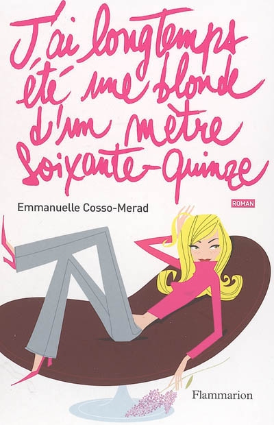 J'ai longtemps été une blonde d'un mètre soixante-quinze