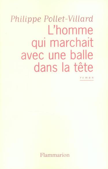 L'homme qui marchait avec une balle dans la tête