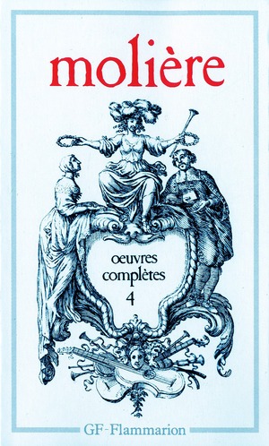 Oeuvres Complètes Tome 4. Les amants magnifiques.Le bourgeois gentilhomme.Psyché.Les fourberies de S