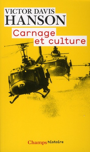 Carnage et culture. Les grandes batailles qui ont fait l'Occident